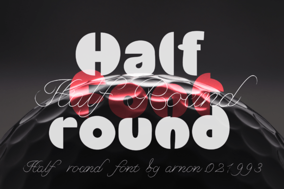 Half Round: A Display Font That Delivers Joy in Every Headline